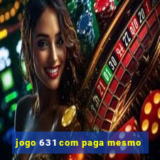 jogo 631 com paga mesmo